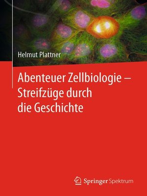 cover image of Abenteuer Zellbiologie--Streifzüge durch die Geschichte